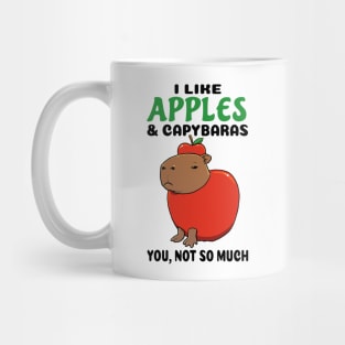 I Like Apples and Capybaras you not so much Mug